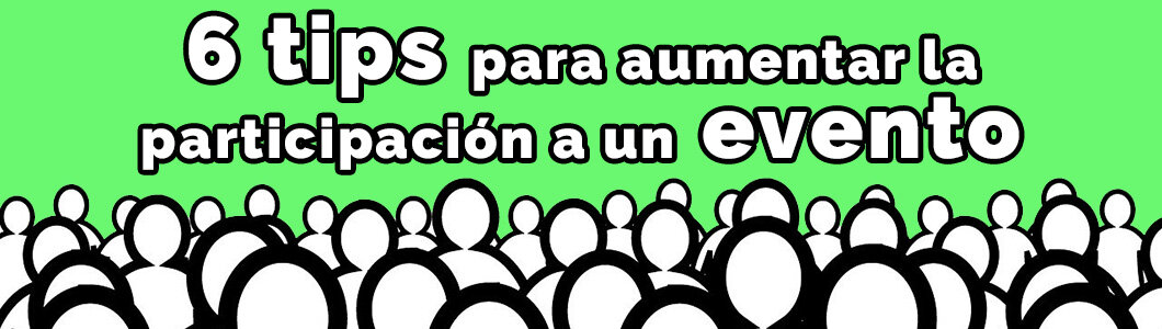 Consejos para maximizar tu participación