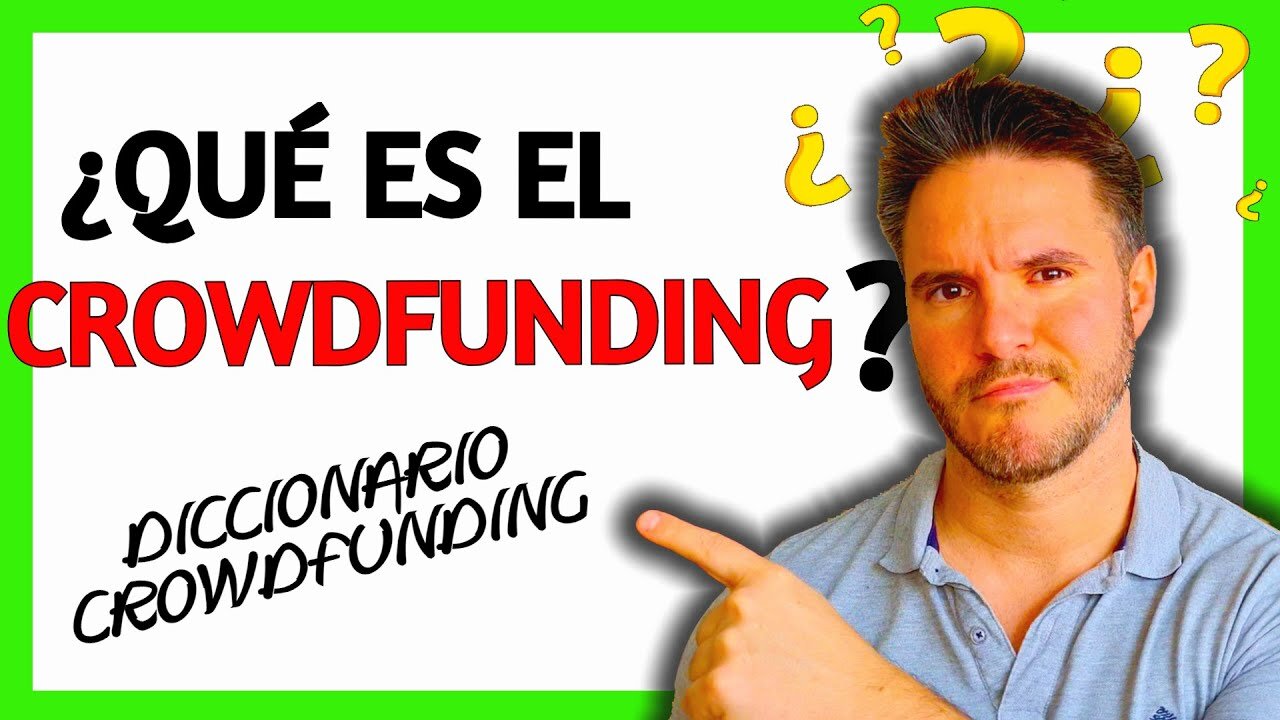 ¿Qué es el crowdfunding y cómo funciona?